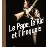 Le pape, le kid et l'iroquois Anonyme Bourbon Kid